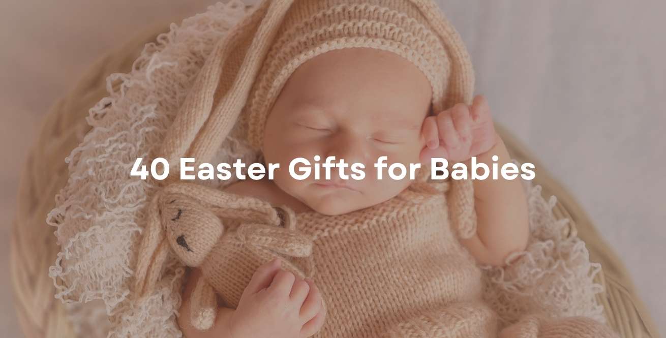40 Easter Gifts for Babies