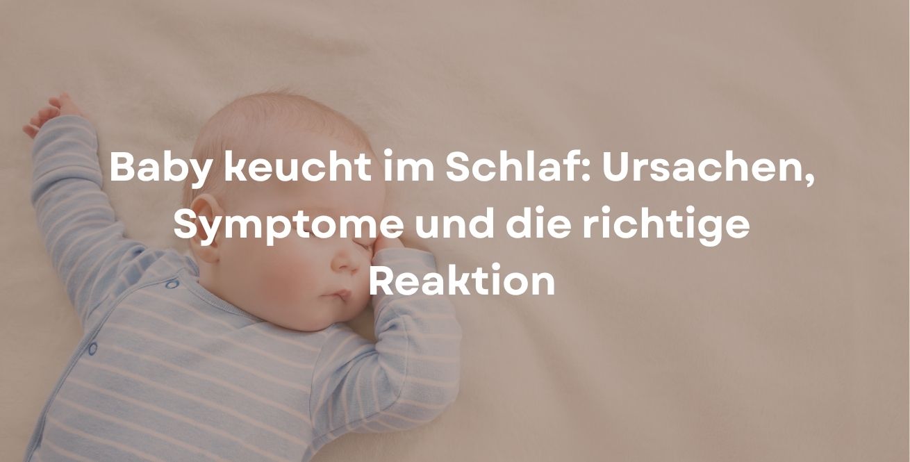 Baby keucht im Schlaf: Ursachen, Symptome und die richtige Reaktion