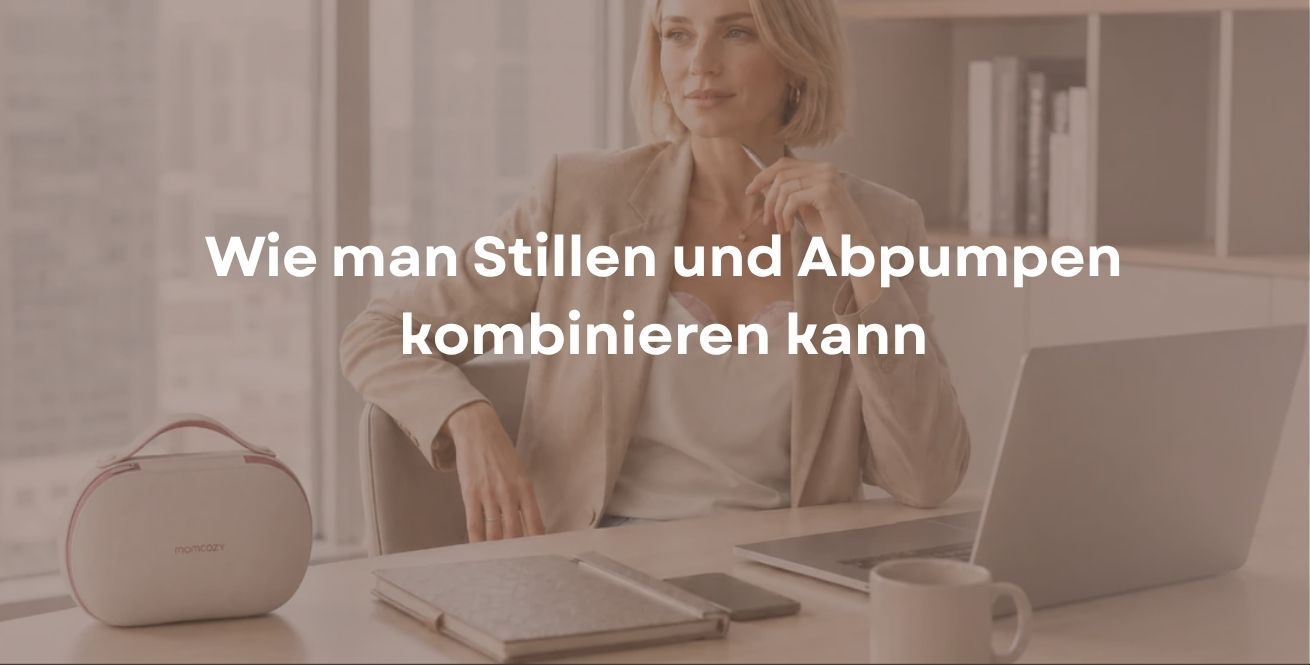 Wie man Stillen und Abpumpen kombinieren kann