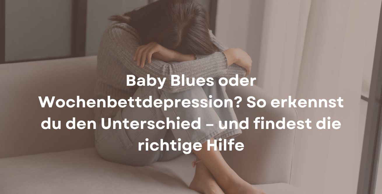 Baby Blues oder Wochenbettdepression