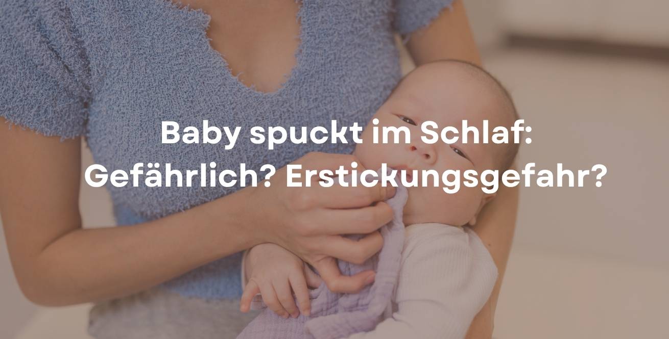 Baby spuckt im Schlaf: Gefährlich? Erstickungsgefahr?