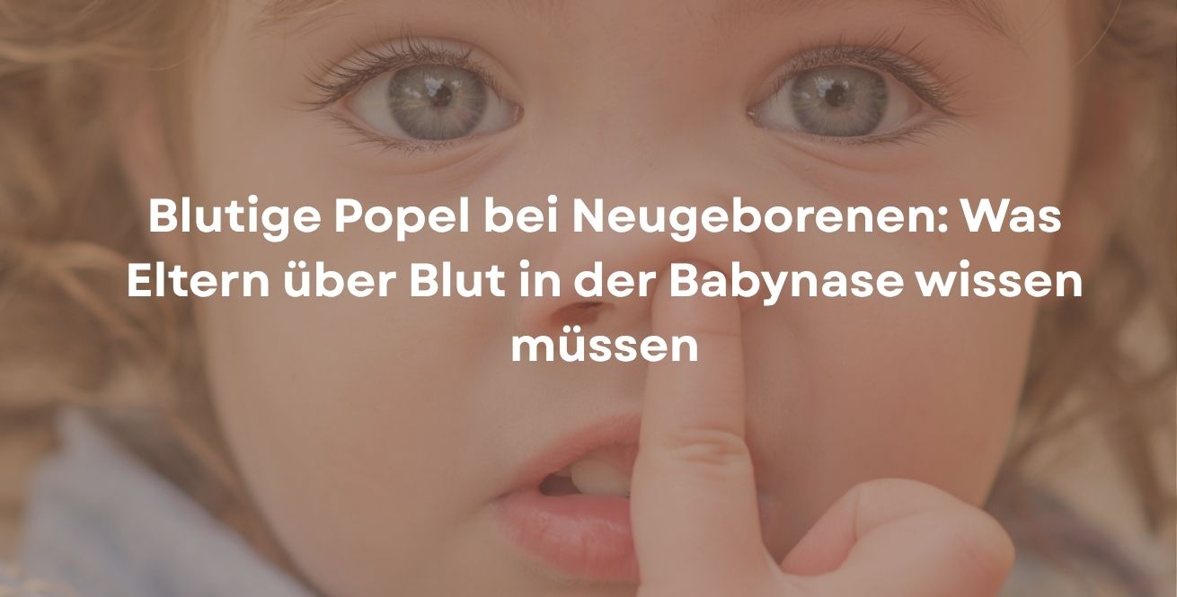Blutige Popel bei Neugeborenen: Was Eltern über Blut in der Babynase wissen müssen