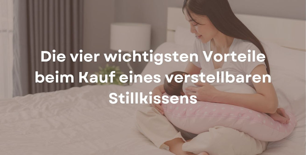 Die vier wichtigsten Vorteile beim Kauf eines verstellbaren Stillkissens
