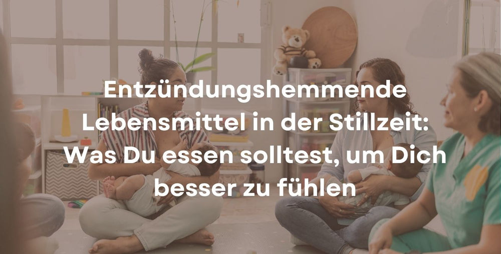 Entzündungshemmende Lebensmittel in der Stillzeit