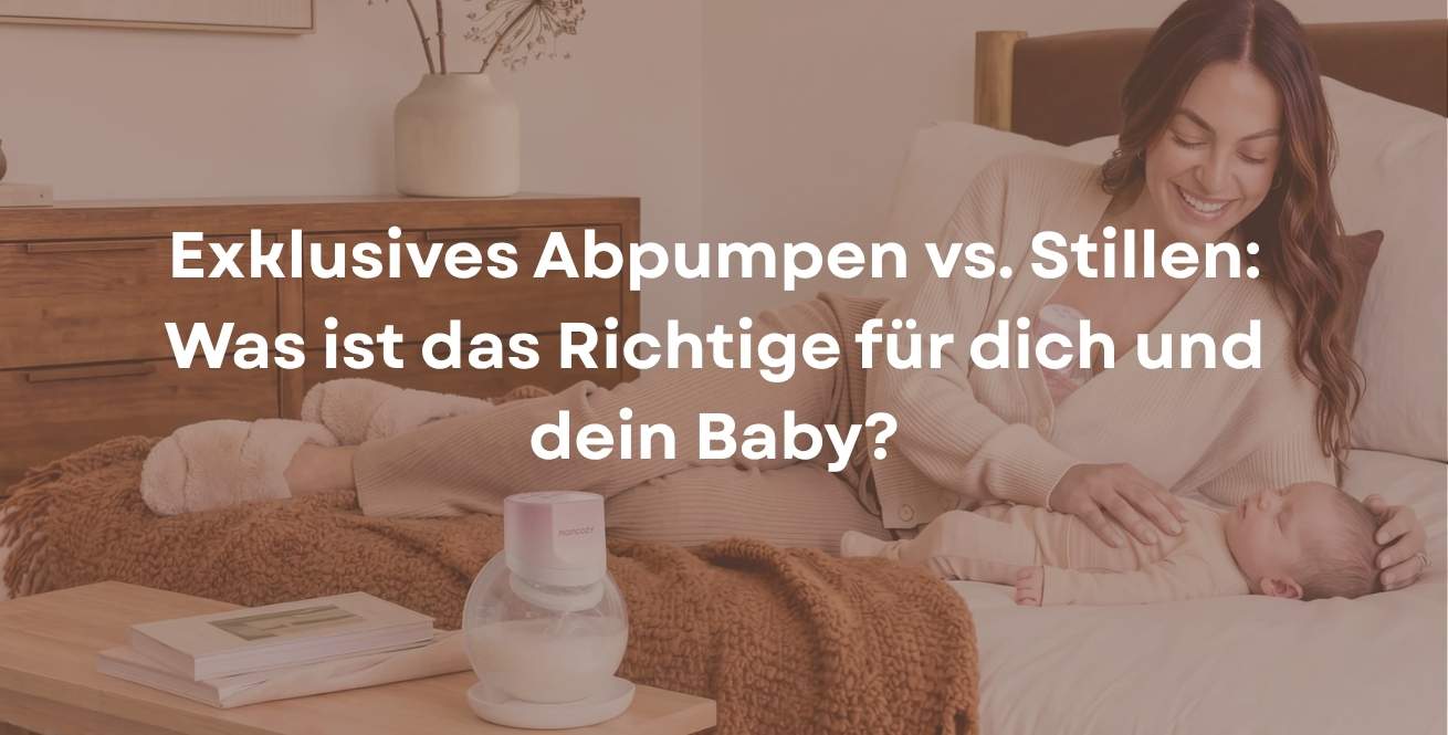 Exklusives Abpumpen vs. Stillen: Was ist das Richtige für dich und dein Baby?