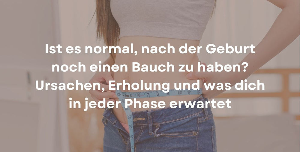 Ist es normal, nach der Geburt noch einen Bauch zu haben? Ursachen, Erholung und was dich in jeder Phase erwartet