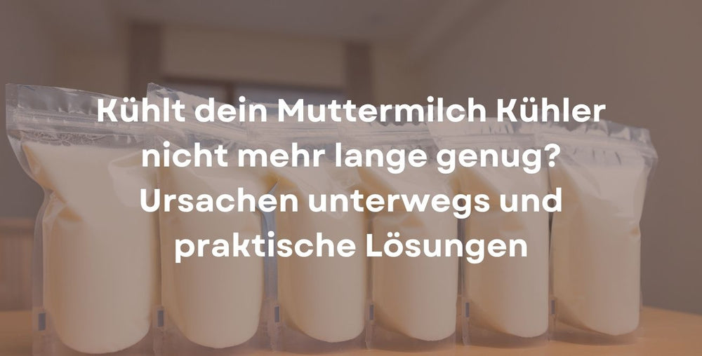 Kühlt dein Muttermilch Kühler nicht mehr lange genug? Ursachen unterwegs und praktische Lösungen