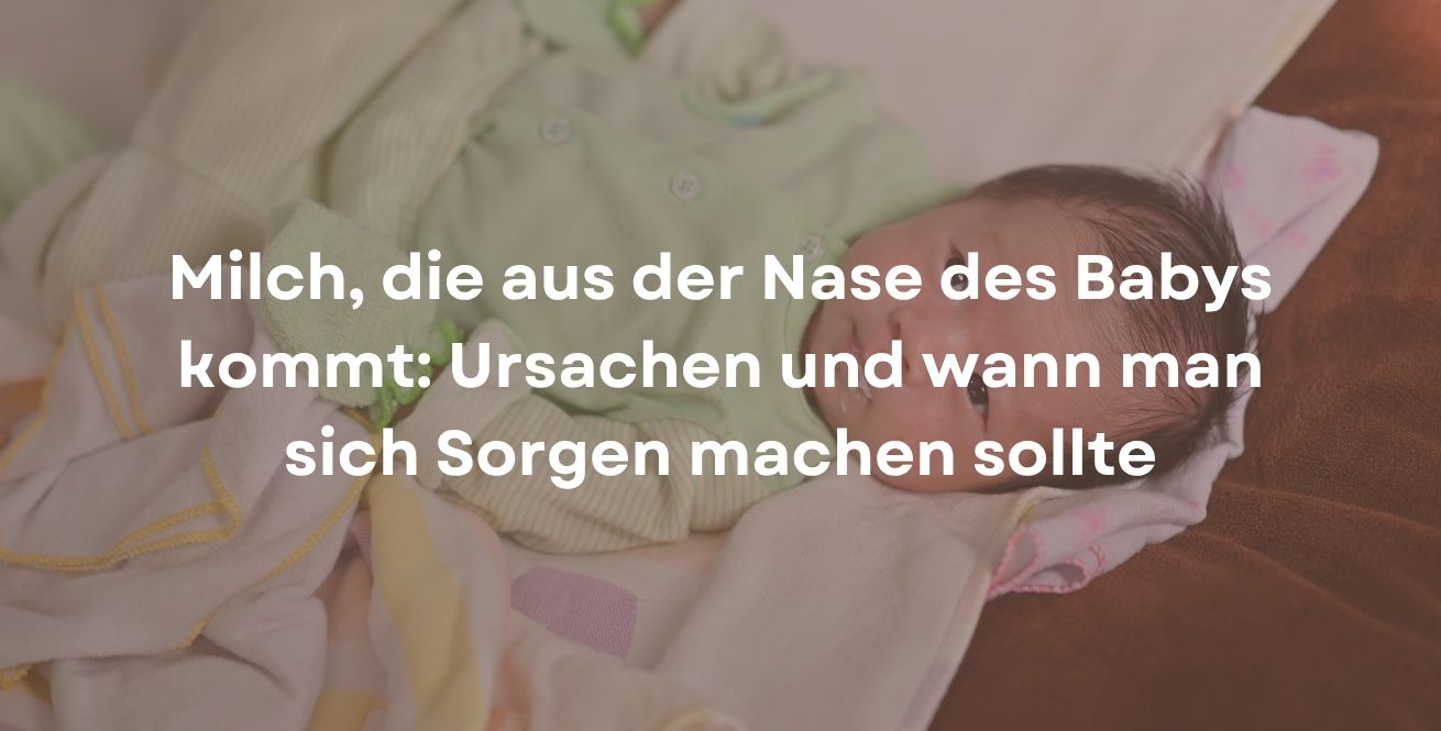Milch, die aus der Nase des Babys kommt: Ursachen und wann man sich Sorgen machen sollte