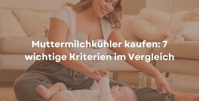 Muttermilchkühler kaufen: 7 wichtige Kriterien im Vergleich