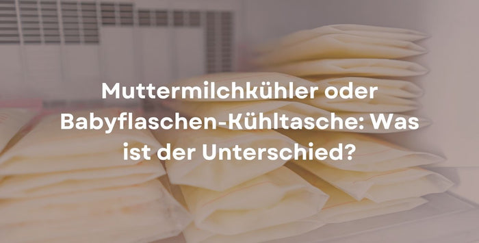 Muttermilchkühler oder Babyflaschen-Kühltasche: Was ist der Unterschied?