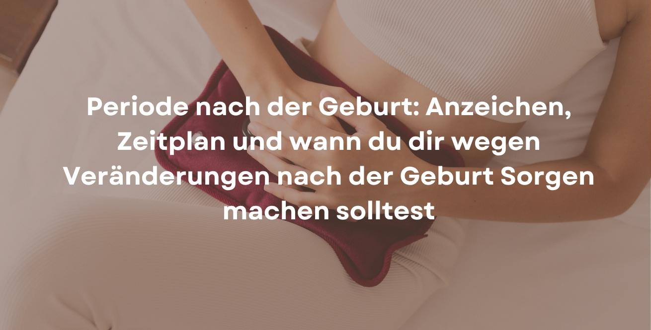 Periode nach der Geburt: Anzeichen, Zeitplan und wann du dir wegen Veränderungen nach der Geburt Sorgen machen solltest