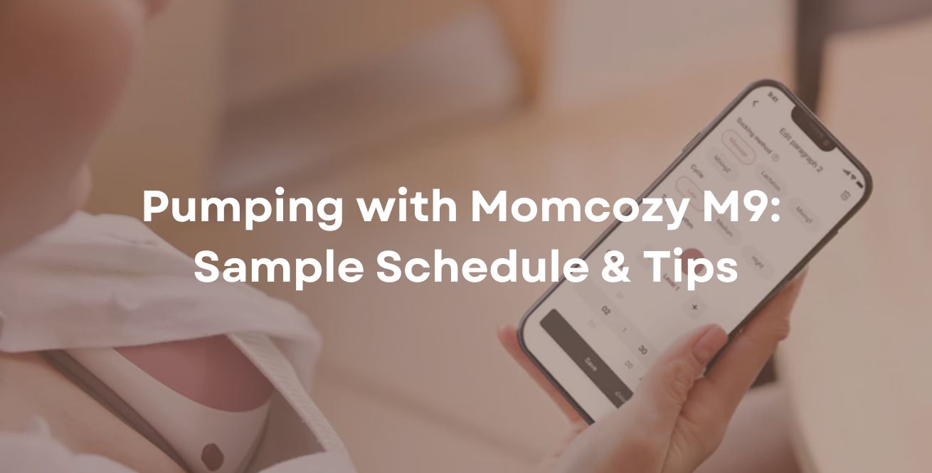 Pumping with Momcozy M9: Sample Schedule & Tips