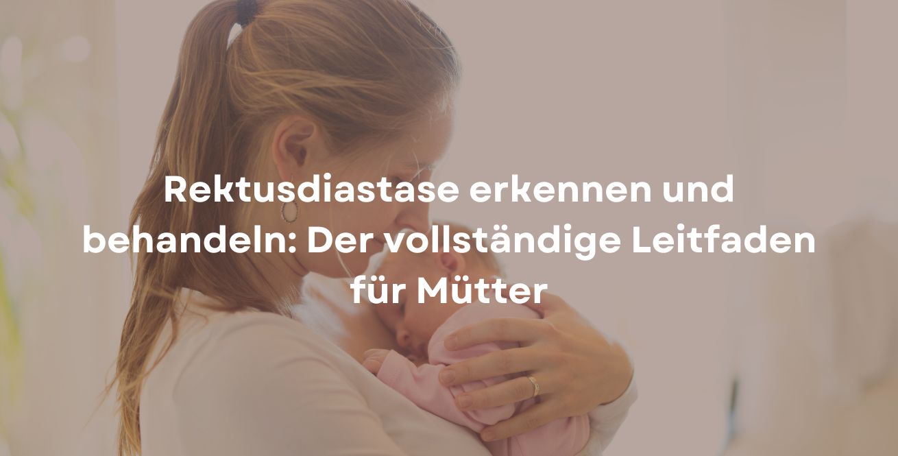 Rektusdiastase erkennen und behandeln: Der vollständige Leitfaden für Mütter