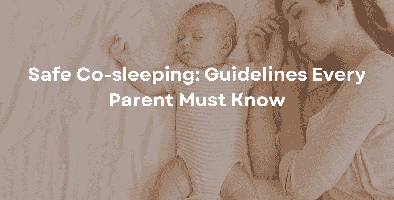 Safe Co-sleeping: Guidelines Every Parent Must Know