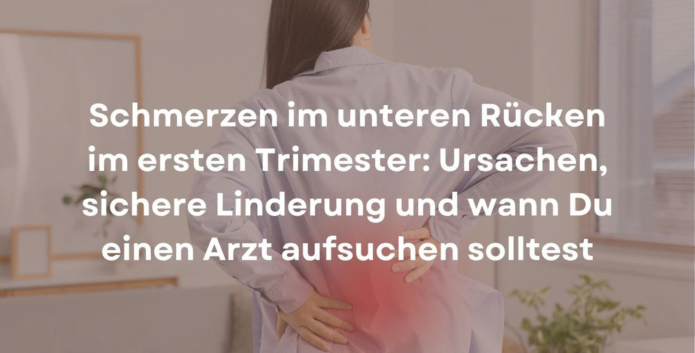 Schmerzen im unteren Rücken im ersten Trimester