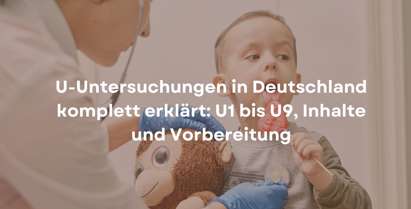 U-Untersuchungen in Deutschland komplett erklärt: U1 bis U9, Inhalte und Vorbereitung