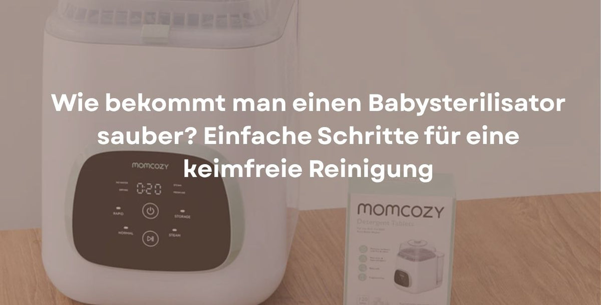 Wie bekommt man einen Babysterilisator sauber? Einfache Schritte für eine keimfreie Reinigung