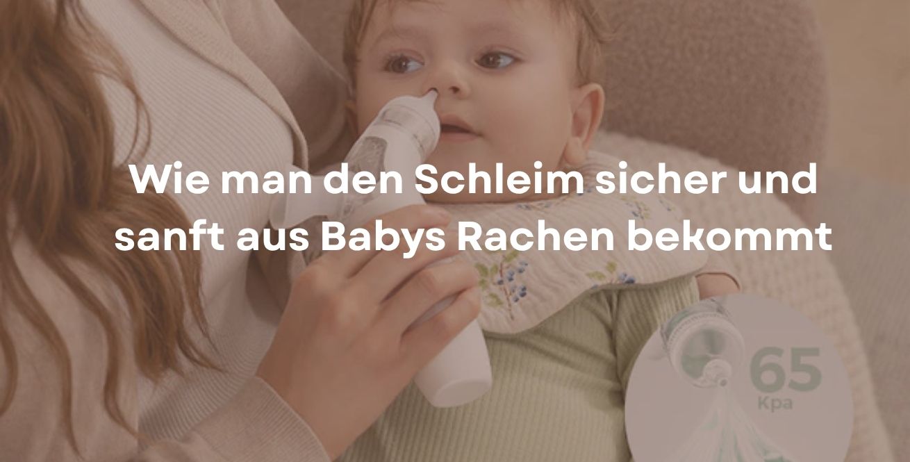 Wie man den Schleim sicher und sanft aus Babys Rachen bekommt