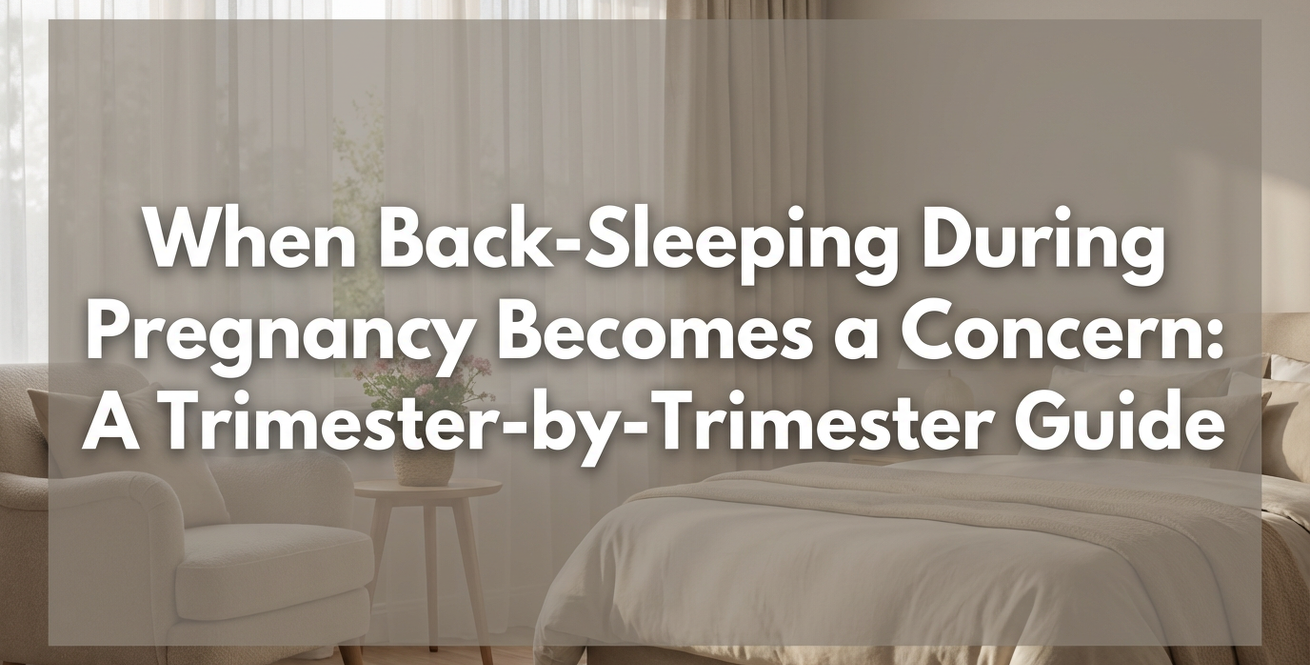 When Back-Sleeping During Pregnancy Becomes a Concern: A Trimester-by-Trimester Guide