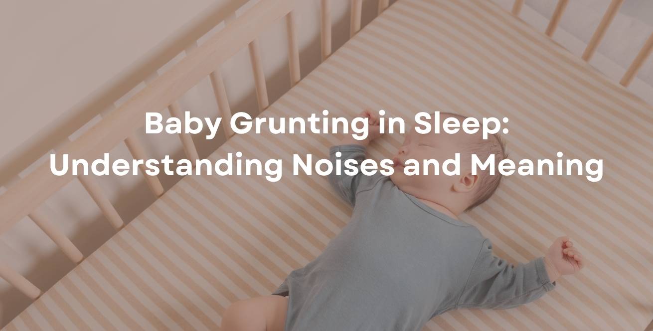 Baby Grunting in Sleep: Understanding Noises and Meaning