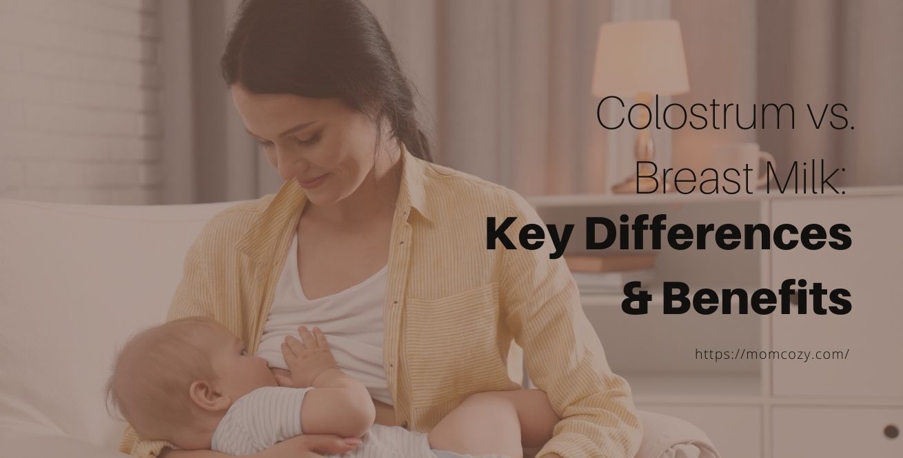Colostrum vs. Breast Milk: Key Differences & Benefits