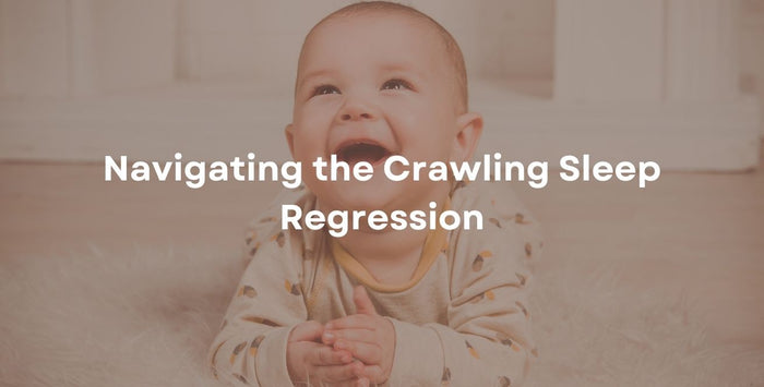 Navigating the Crawling Sleep Regression: Help Your Baby Sleep Through Milestones