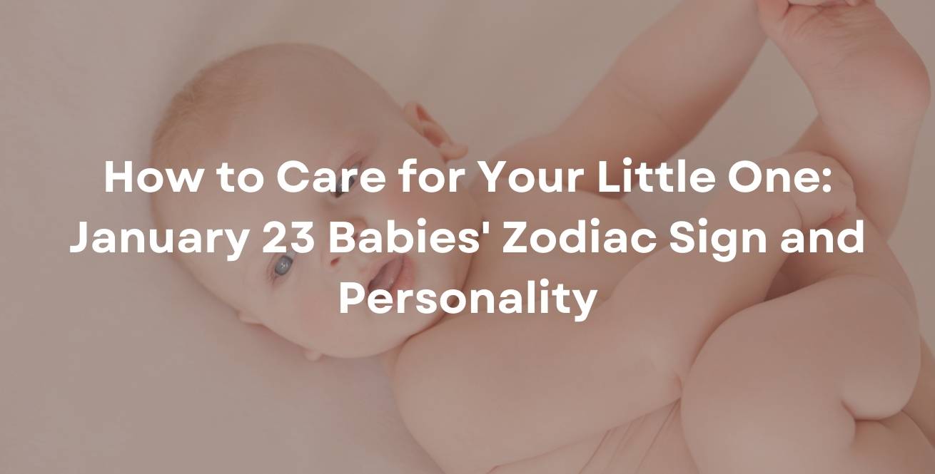 So kümmerst du dich um deinen Kleinen: Sternzeichen und Persönlichkeit von Babys, die am 23. Januar geboren sind