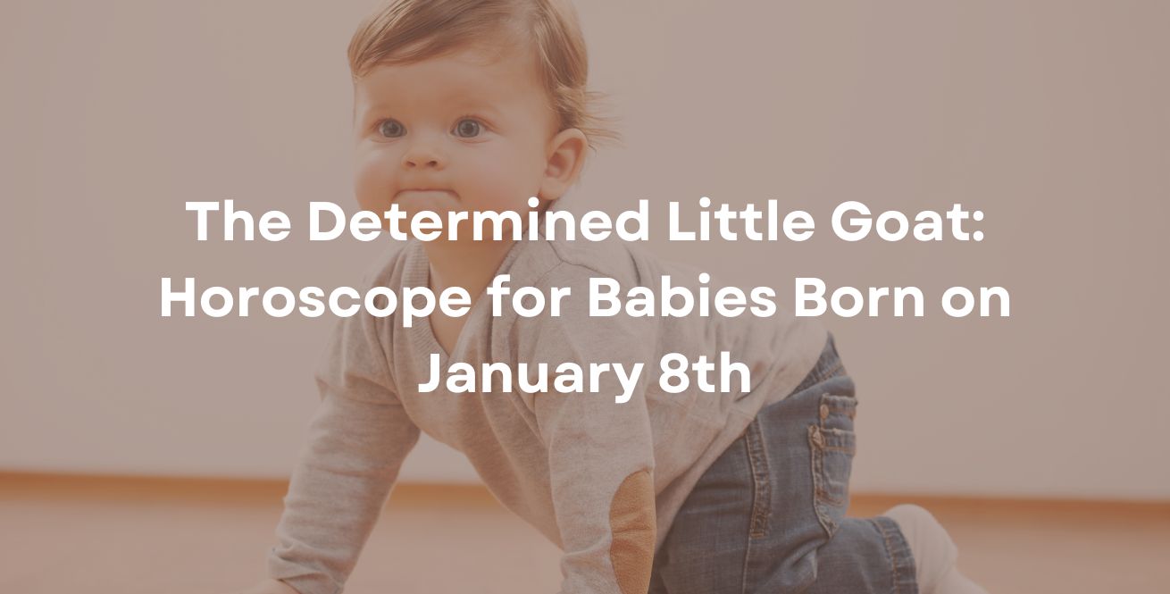 The Determined Little Goat: Horoscope for Babies Born on January 8th
