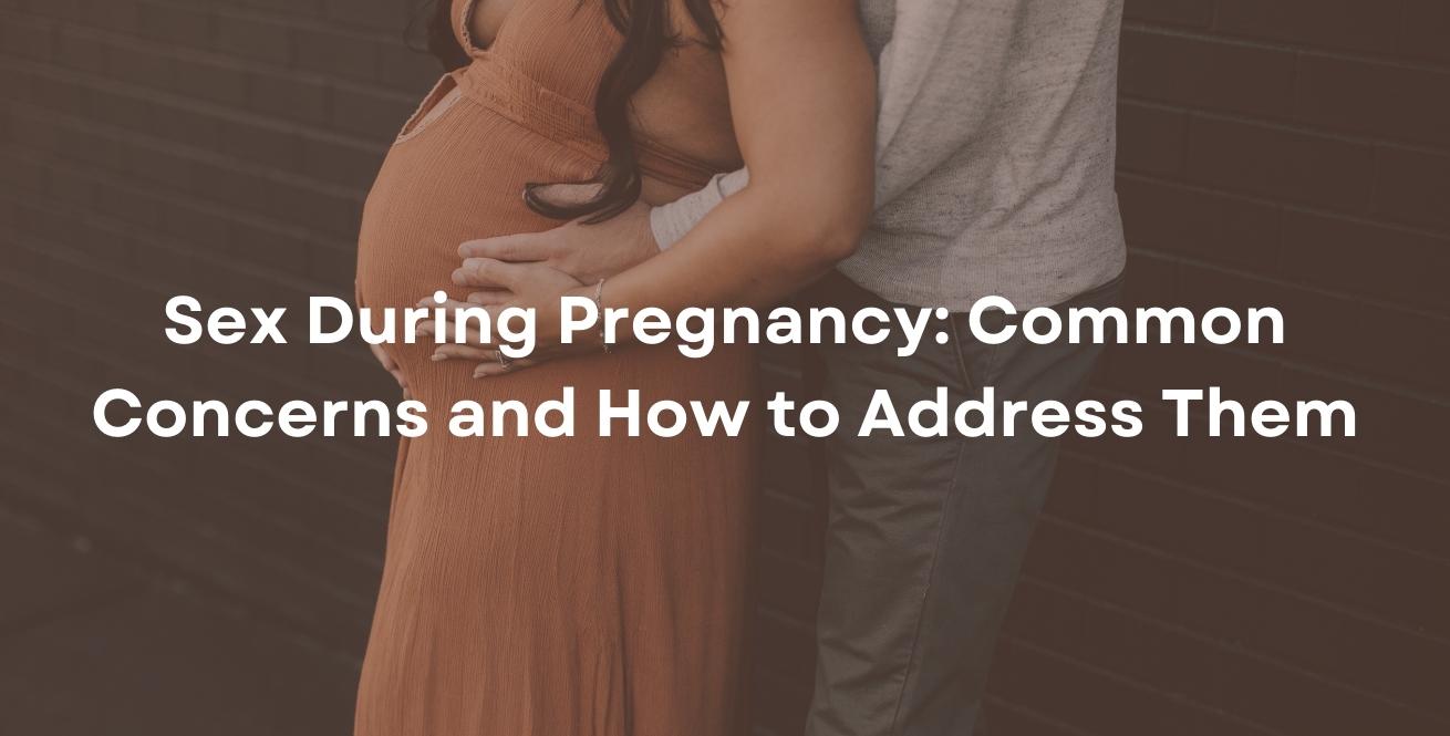 Safe Sex During Pregnancy: What You Need to Know Safe Sex During Pregnancy: What You Need to Know