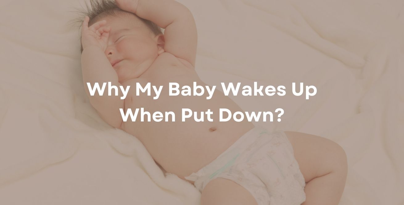 Why My Baby Wakes Up When Put Down?